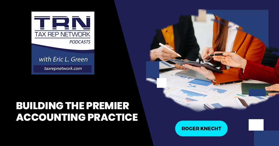 Tax Rep Network - Eric Green | Roger Knecht | Premier Accounting Practice