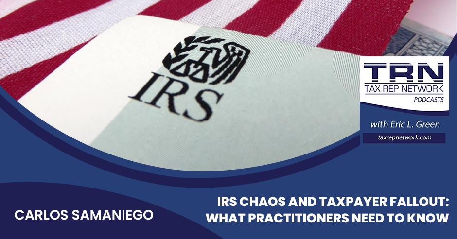 Tax Rep Network - Eric Green | Carlos Samaniego | IRS