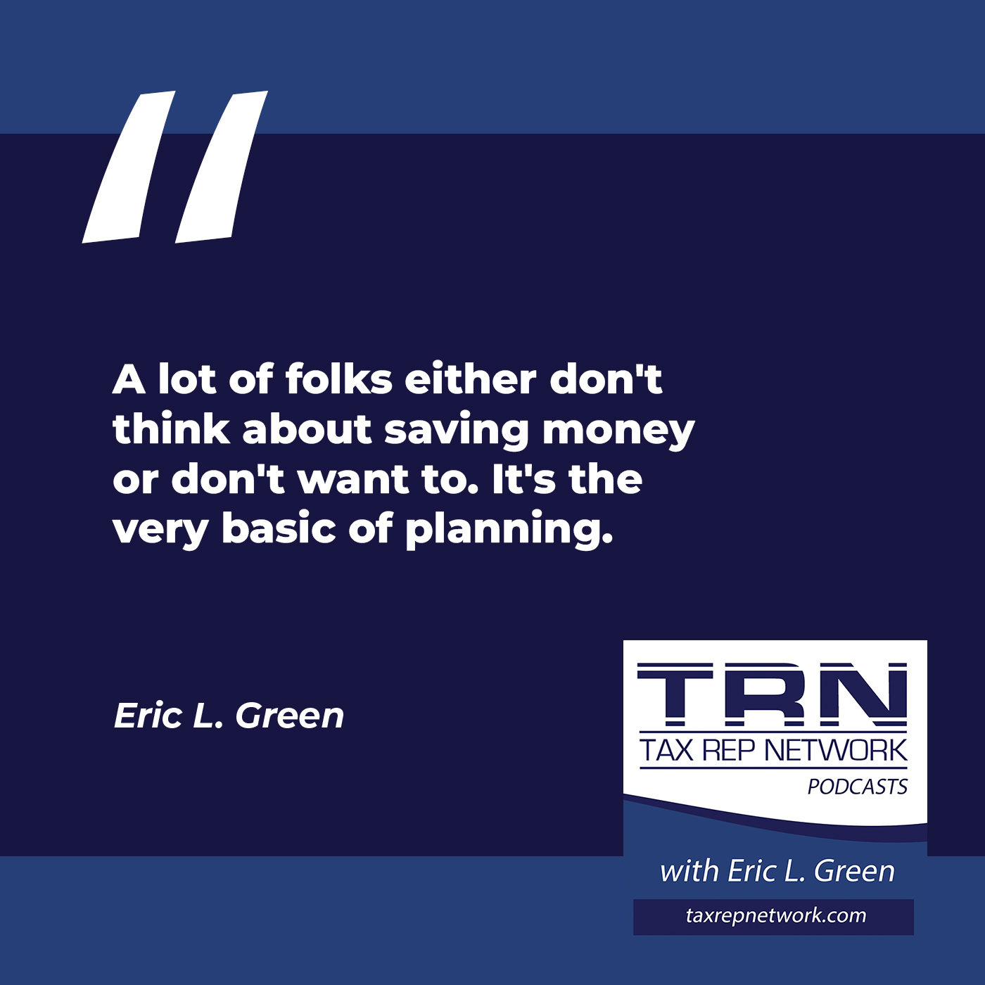 Tax Rep Network - Eric Green | Dr. Richard Wells | Tax Planning
