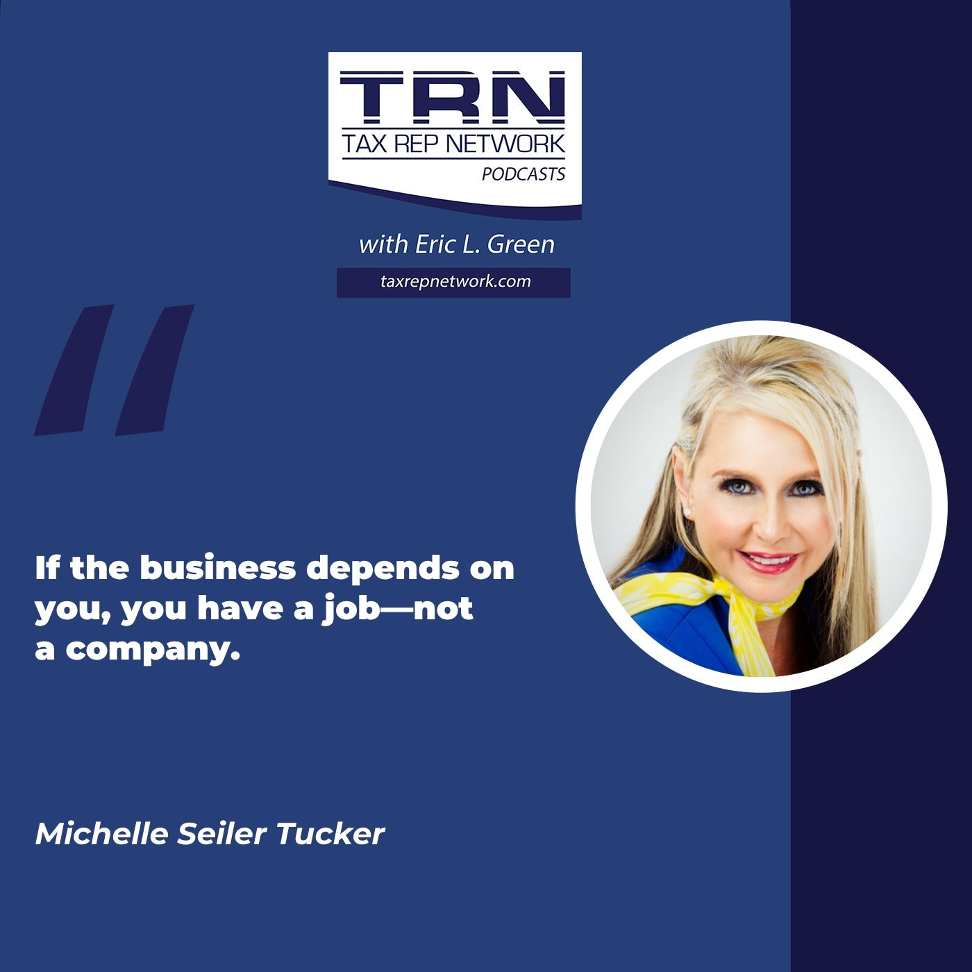 Tax Rep Network - Eric Green | Michelle Seiler Tucker | Exit Rich