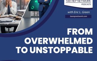 Tax Rep Network - Eric Green | Roger Knecht | Overwhelm