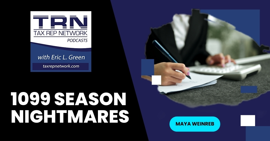 Tax Rep Network - Eric Green | Maya Weinreb | 1099 Season