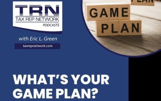 Tax Rep Network - Eric Green | Dr. Rick Wells | Game Plan