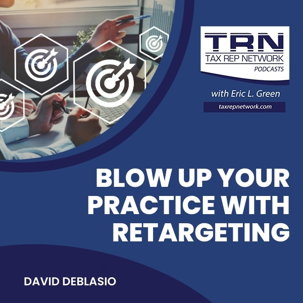 Tax Rep Network - Eric Green | David DeBlasio | Retargeting