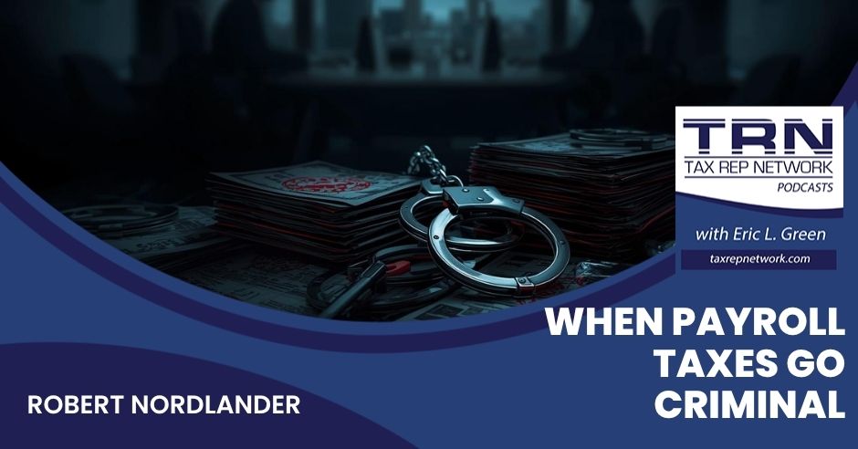 Tax Rep Network - Eric Green | Robert Nordlander | Payroll Taxes